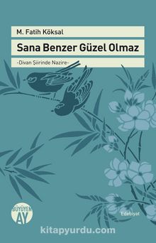 Sana Benzer Güzel Olmaz - Prof. Dr. M. Fatih Köksal