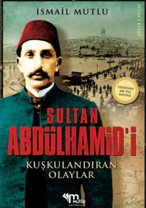Sultan Abdülhamid'i Kuşkulandıran Olaylar
