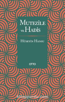 Mutezile ve Hadis - Hüseyin Hansu