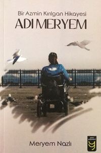 Bir Azmin Kırılgan Hikayesi  Adı Meryem