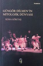 Güngör Dilmen'in Mitolojik Dünyası