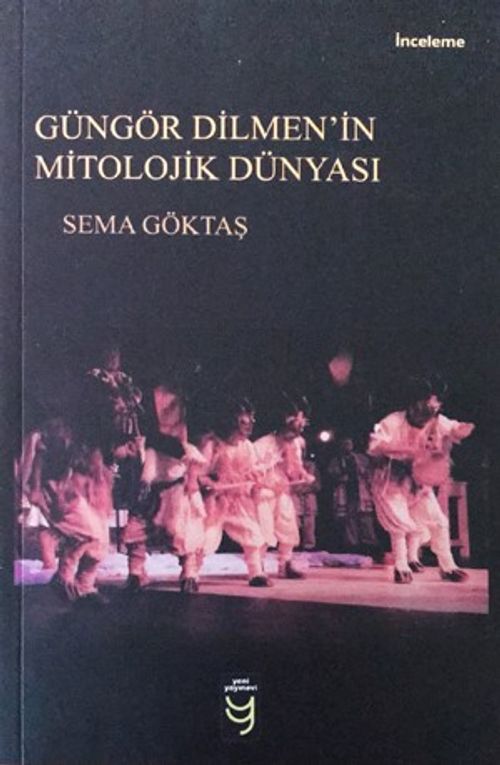 Güngör Dilmen'in Mitolojik Dünyası