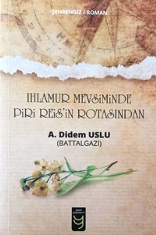 Ihlamur Mevsiminde Piri Reis'in Rotasından 