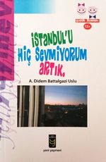 İstanbul'u  Hiç Sevmiyorum Artık