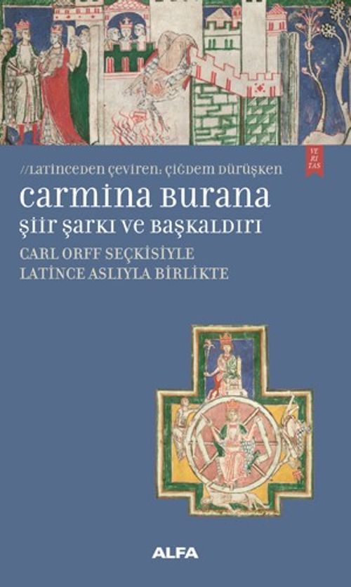 Carmina Burana Şiir, Şarkı ve Başkaldırı & Carlorff Seçkisiyle Latince Aslıyla Birlikte 