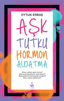 Aşk Tutku Hormon Aldatma