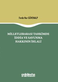 Milletlerarası Tahkimde İddia ve Savunma Hakkının İhlali