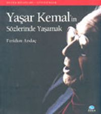 Yaşar Kemal'in Sözlerinde Yaşamak