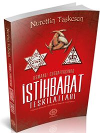 Osmanlı Coğrafyasında İstihbarat Teşkilatları 