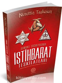 Osmanlı Coğrafyasında İstihbarat Teşkilatları - Nurettin Taşkesen