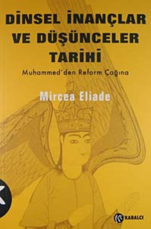 Dinsel İnançlar ve Düşünceler Tarihi / cilt 3