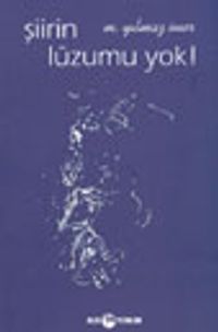 Şiirin Lüzumu Yok!