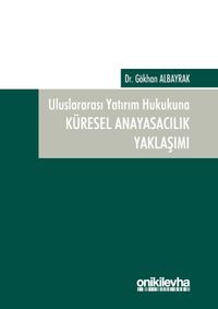 Uluslararası Yatırım Hukukuna Küresel Anayasacılık Yaklaşımı