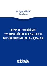 Kuzey Buz Denizi'nde Yaşanan Güncel Gelişmeler ve CMI'nın Bu Konudaki Çalışmaları