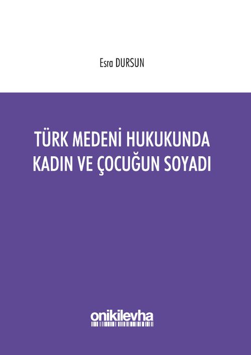 Türk Medeni Hukukunda Kadın ve Çocuğun Soyadı