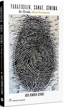 Yaratıcılık, Sanat, Sinema & Bir Örnek: Akira Kurosawa