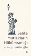 Sahte Mutlakların H&uuml;k&uuml;mranlığı