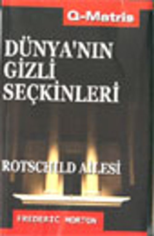 Dünya'nın Gizli Seçkinleri / Rotschild Ailesi