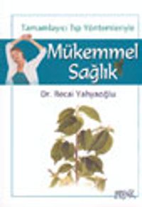 Tamamlayıcı Tıp Yöntemleriyle Mükemmel Sağlık