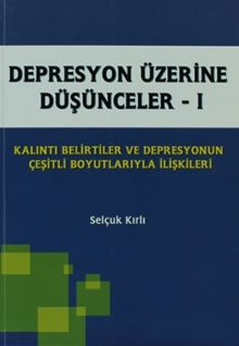 Depresyon Üzerine Düşünceler - 1