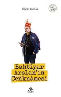 Bahtiyar Arslan'ın Cenknamesi