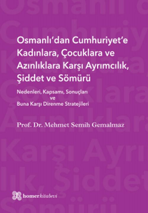 Osmanlı'dan Cumhuriyet'e Kadınlara, Çocuklara ve  Azınlıklara Karşı Ayrımcılık, Şiddet ve Sömürü