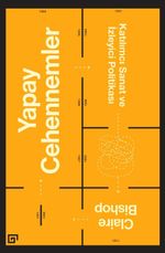 Yapay Cehennemler & Katılımcı Sanat ve İzleyici Politikası