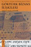 G&ouml;kt&uuml;rk - Bizans İlişkileri (VI. Y&uuml;zyıl Bizans Kaynaklarına G&ouml;re)