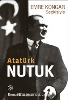Nutuk (Emre Kongar Seçkisiyle) - Mustafa Kemal Atatürk