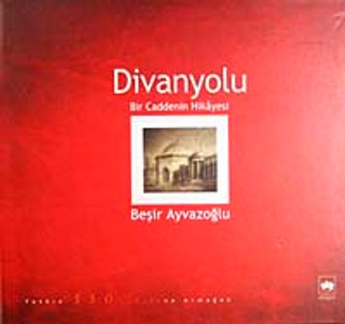Divanyolu / Bir Caddenin Hikayesi