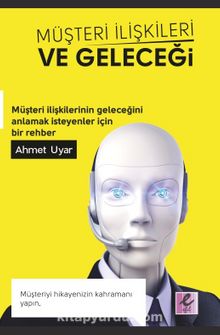 Müşteri İlişkileri ve Geleceği - Ahmet Uyar