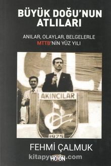 Büyük Doğu’nun Atlıları - Fehmi Çalmuk