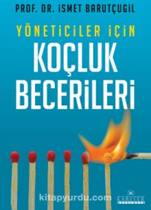 Yöneticiler İçin Koçluk Becerileri - Prof. Dr. İsmet Barutçugil