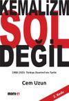 Kemalizm Sol Değil & 1908-1923 T&uuml;rkiye Devrimi'nin Tarihi