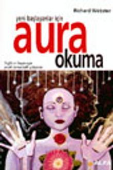 Yeni Başlayanlar İçin Aura Okuma