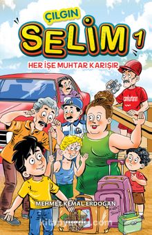 Çılgın Selim 1 / Her İşe Muhtar Karışır - Mehmet Kemal Erdoğan