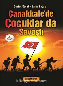 Çanakkale'de Çocuklar da Savaştı - Salim Koçak
