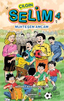 Çılgın Selim 4 / Muhteşem Amcam