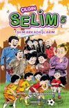 &Ccedil;ılgın Selim 5 / Takım Arkadaşlarım
