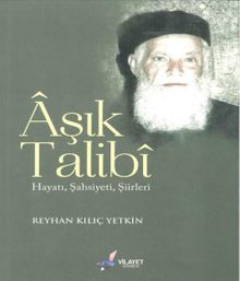 Aşık Talibi Hayatı, Şahsiyeti, Şiirleri