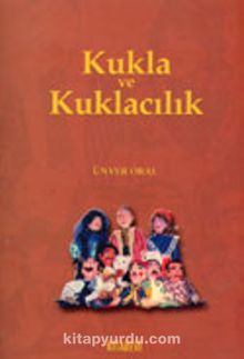 Kukla ve Kuklacılık - Ünver Oral
