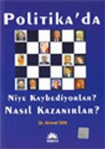Politika'da Niye Kaybediyorlar? Nasıl Kazanırlar?