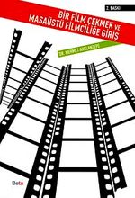 Bir Film Çekmek ve Masaüstü Filmciliğe Giriş