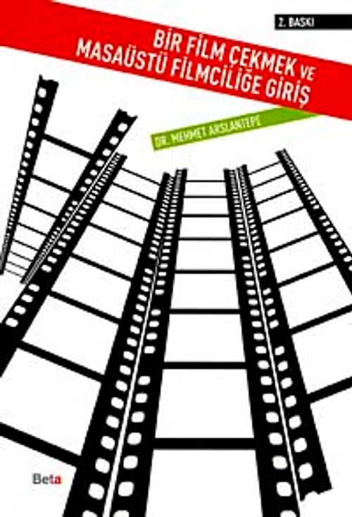 Bir Film Çekmek ve Masaüstü Filmciliğe Giriş