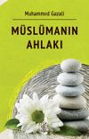 M&uuml;sl&uuml;manın Ahlakı
