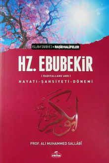 I. Halife Hz. Ebubekir (ra) Hayatı, Şahsiyeti, ve Dönemi (Ciltsiz)