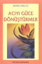 Acıyı Güce Dönüştürmek