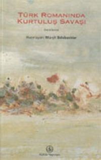 Türk Romanında Kurtuluş Savaşı