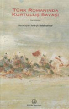 Türk Romanında Kurtuluş Savaşı