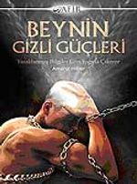 Beynin Gizli Güçleri Yasaklanmış Bilgiler Günışığına Çıkıyor